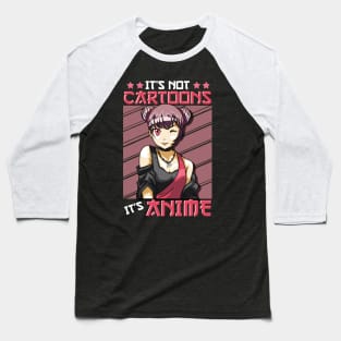 Cute & Funny It's Not Cartoons It's Anime Obsessed Baseball T-Shirt